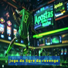 jogo do tigre da revenge